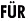 FÜR